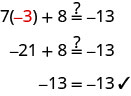 方程式7x＋8＝−13で変数xを−3に置き換えると正しい等式になることを示す図。第1行ではxに−3を代入し、7×(−3)＋8が−13に等しいかを確かめている。その下では−21＋8が−13に等しいかを確かめている。さらに下は−13＝−13で、隣にチェックマークがある。