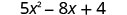 5x²−8x＋4。
