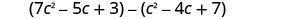 7c²−5c＋3から、c²−4c＋7を引く。