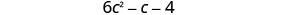 6c²−c−4。