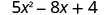 5x²−8x＋4。