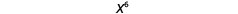 x⁶。