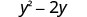 y²−2y。