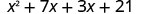 x²＋7x＋3x＋21。