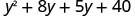 y²＋8y＋5y＋40。