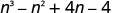 n³−n²＋4n−4。