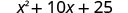 x²＋10x＋25。