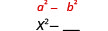 x²−空欄。上に一般形a²−b²がある。