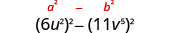 (6u²)²−(11v⁵)²。上に一般形a²−b²がある。