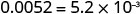 0.0052＝5.2×10の−3乗。